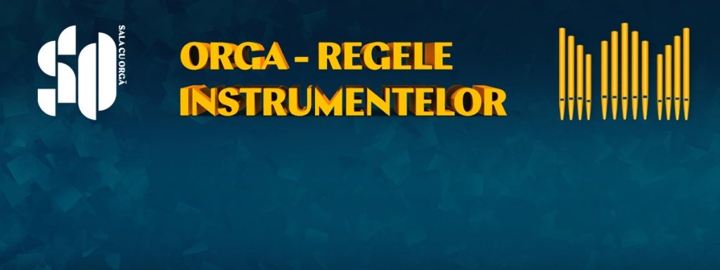 DESPRE ORGĂ